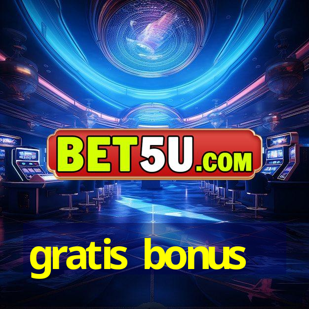 gratis bonus