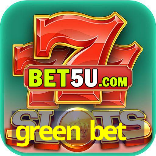 green bet