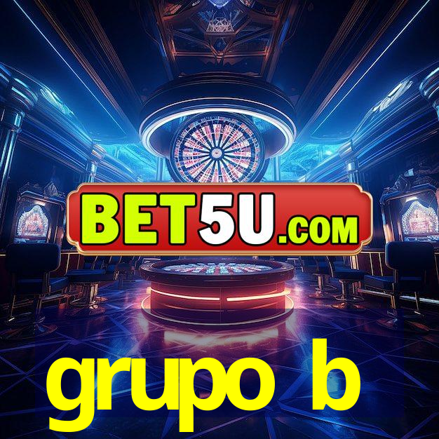 grupo b