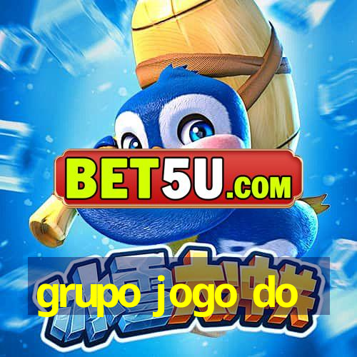 grupo jogo do