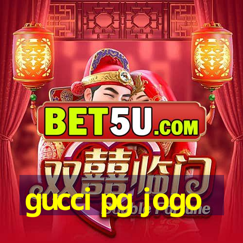 gucci pg jogo