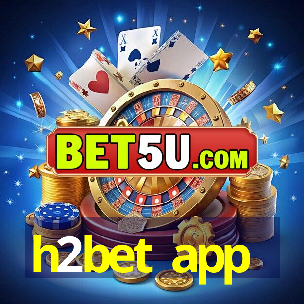 h2bet app