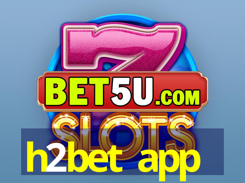 h2bet app