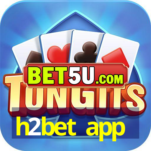 h2bet app