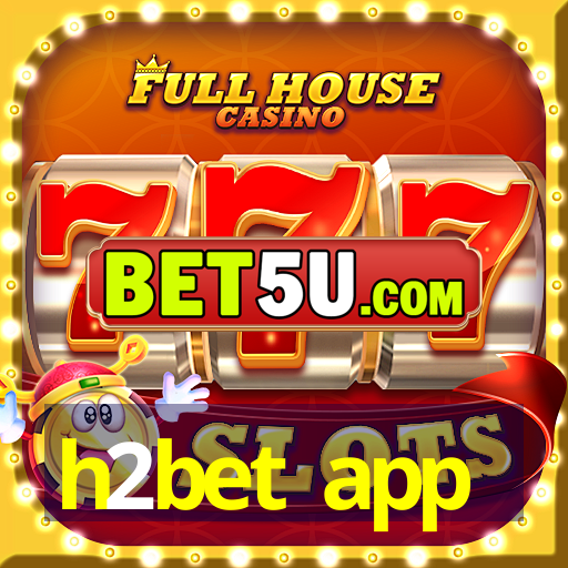 h2bet app