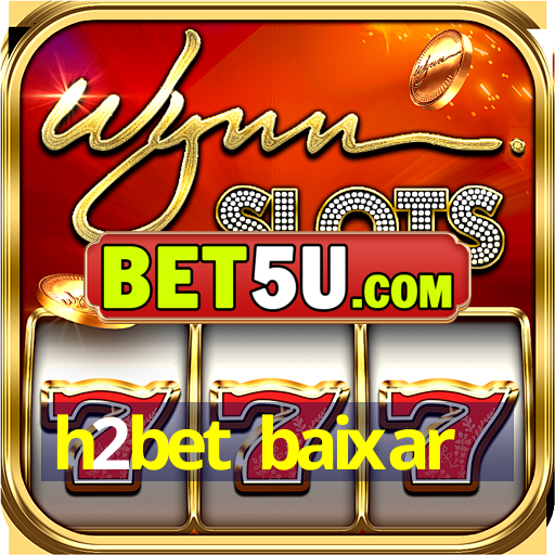 h2bet baixar