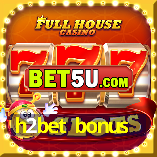 h2bet bonus