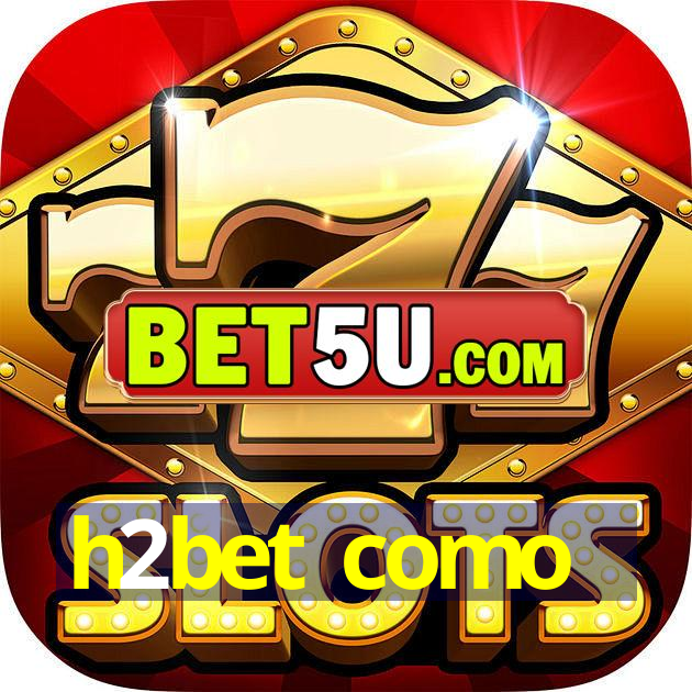 h2bet como