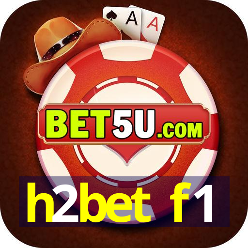 h2bet f1