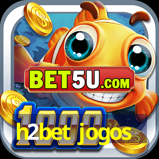 h2bet jogos