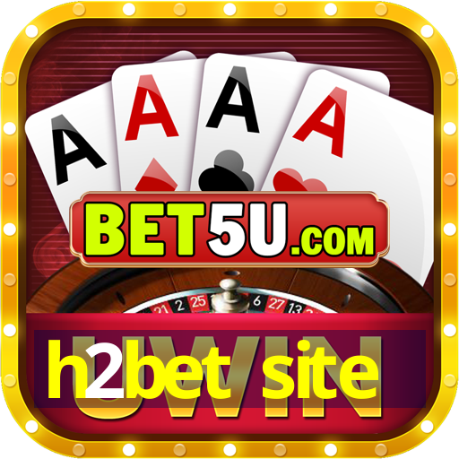 h2bet site