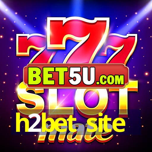 h2bet site