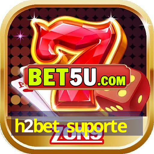 h2bet suporte