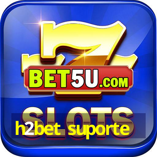 h2bet suporte