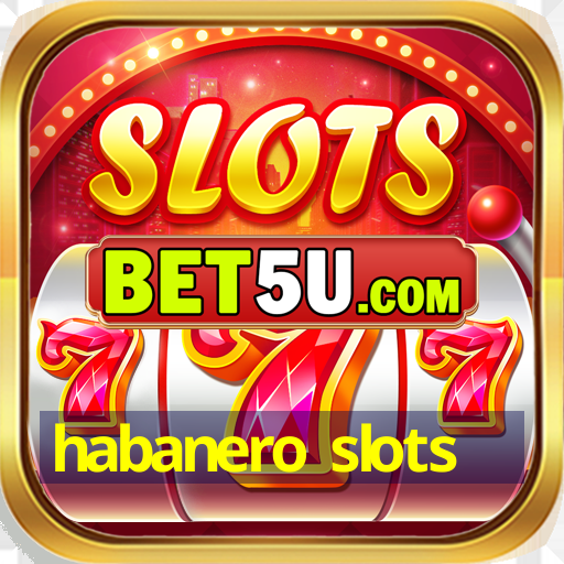 habanero slots