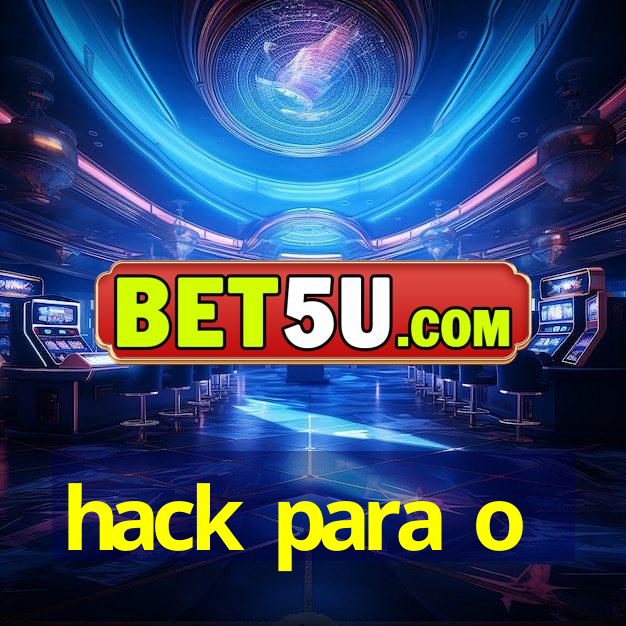 hack para o