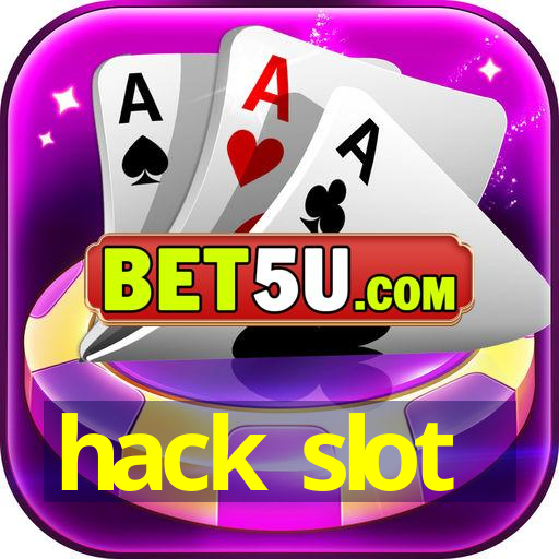 hack slot