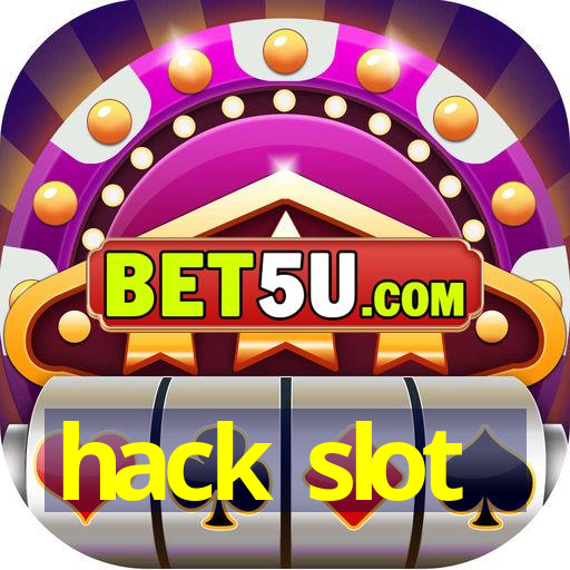 hack slot