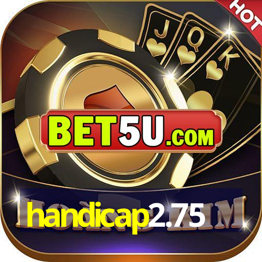 handicap2.75