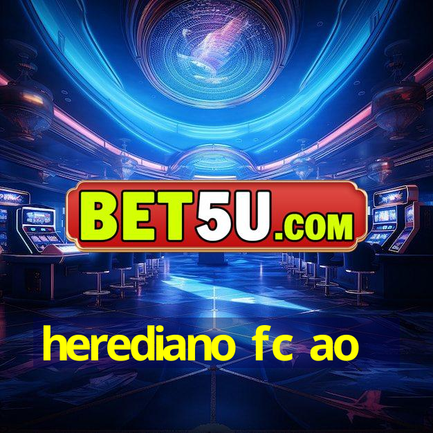 herediano fc ao