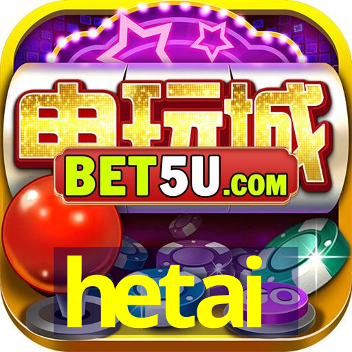 hetai