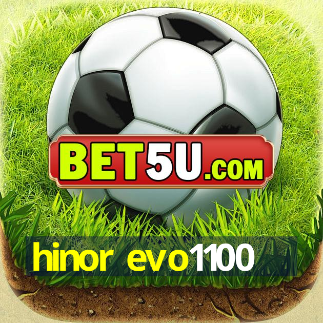 hinor evo1100