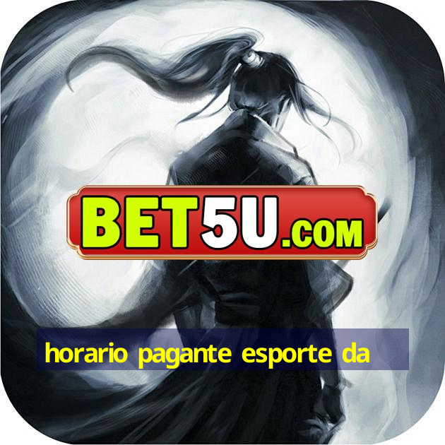 horario pagante esporte da