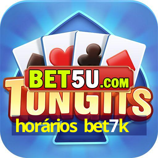 horários bet7k