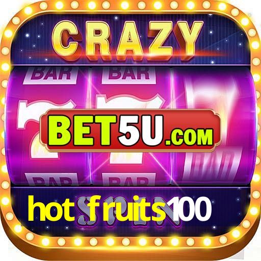 hot fruits100