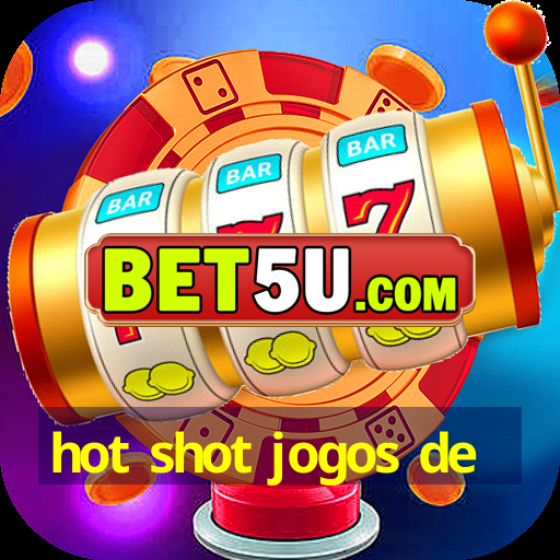 hot shot jogos de