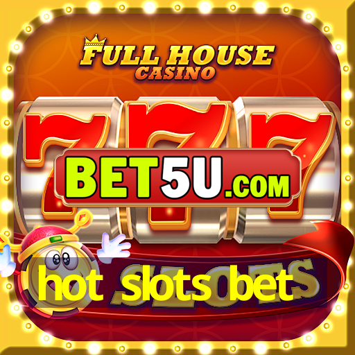 hot slots bet