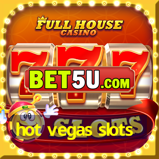 hot vegas slots