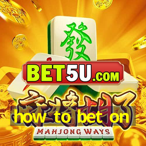 how to bet on