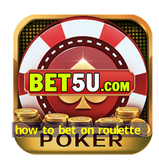 how to bet on roulette