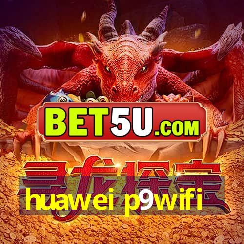 huawei p9wifi