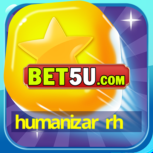 humanizar rh