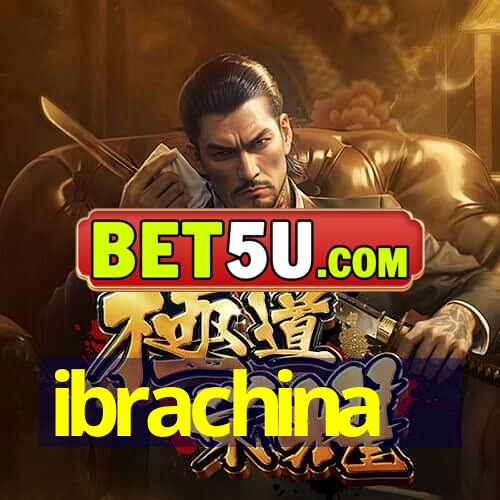 ibrachina