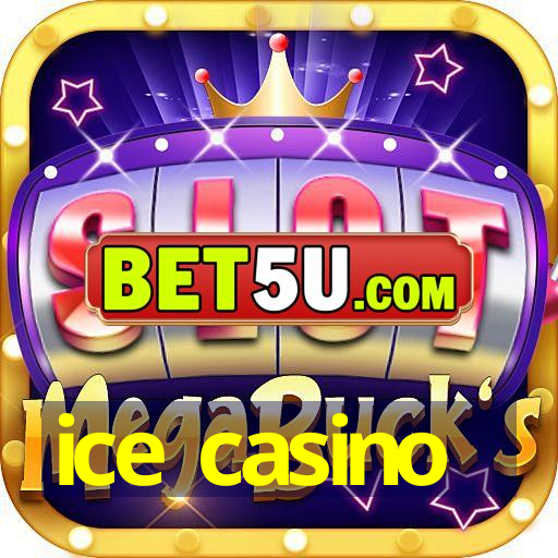 ice casino