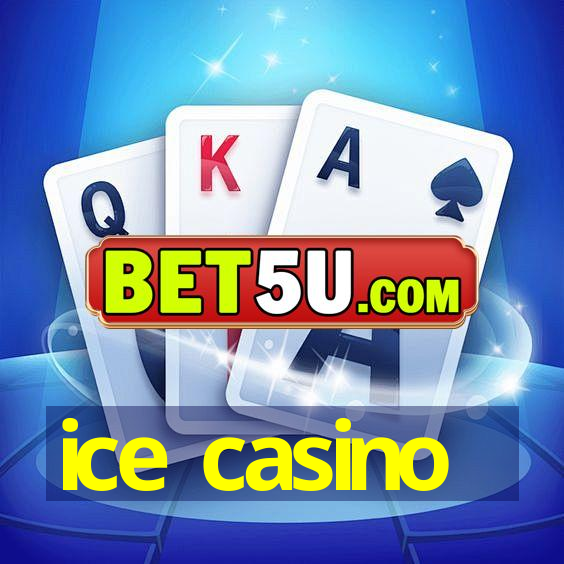 ice casino