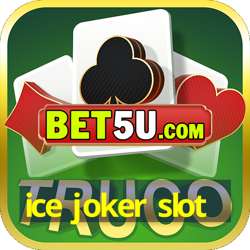 ice joker slot