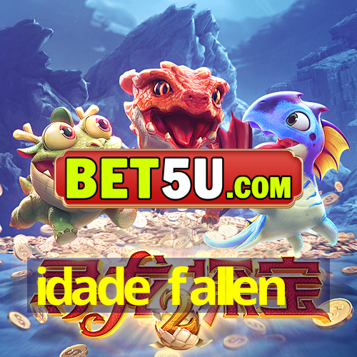 idade fallen