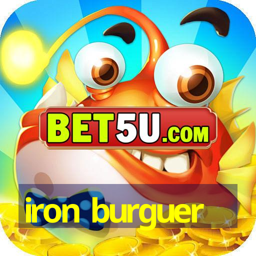 iron burguer