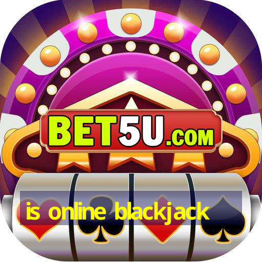 is online blackjack