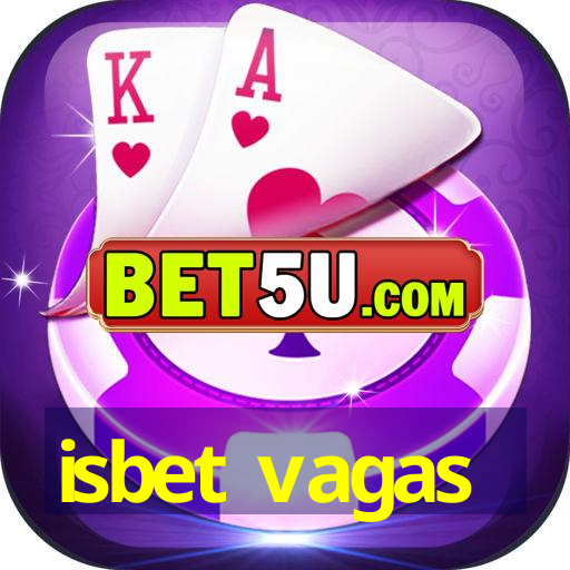 isbet vagas