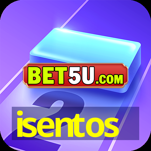 isentos