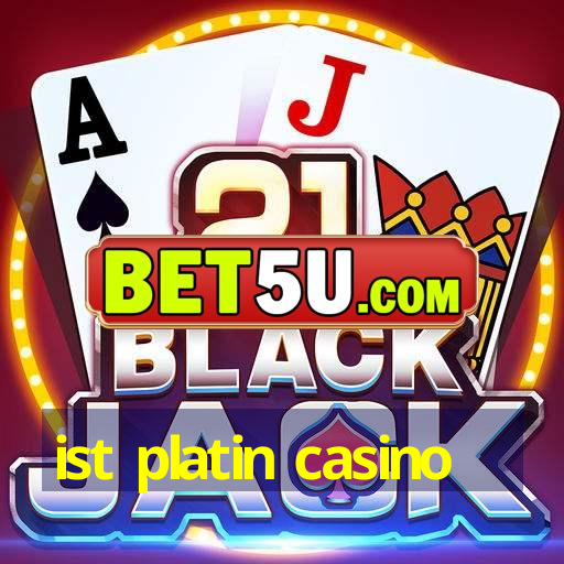 ist platin casino