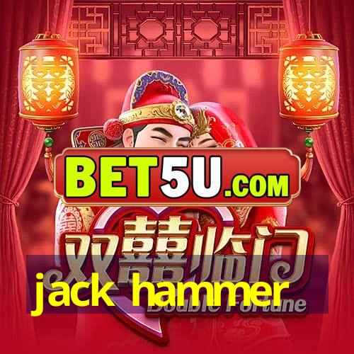 jack hammer