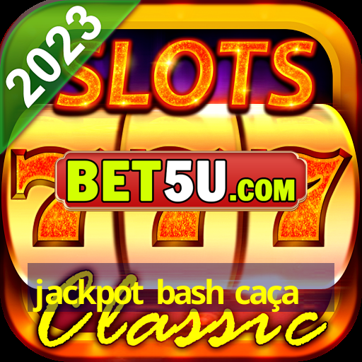 jackpot bash caça