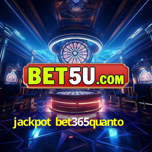 jackpot bet365quanto