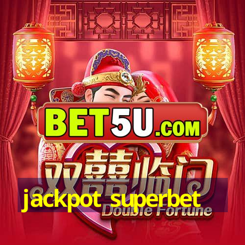 jackpot superbet